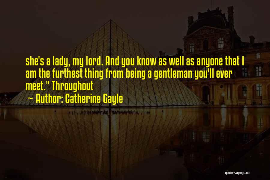 Am A Lady Quotes By Catherine Gayle