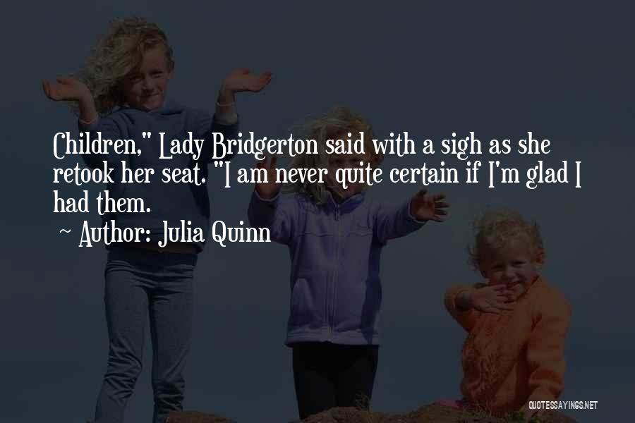 Am A Lady Quotes By Julia Quinn