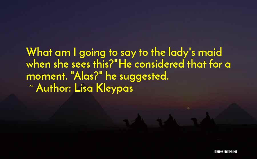 Am A Lady Quotes By Lisa Kleypas