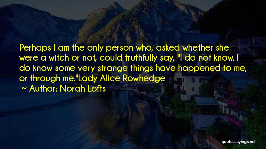 Am A Lady Quotes By Norah Lofts