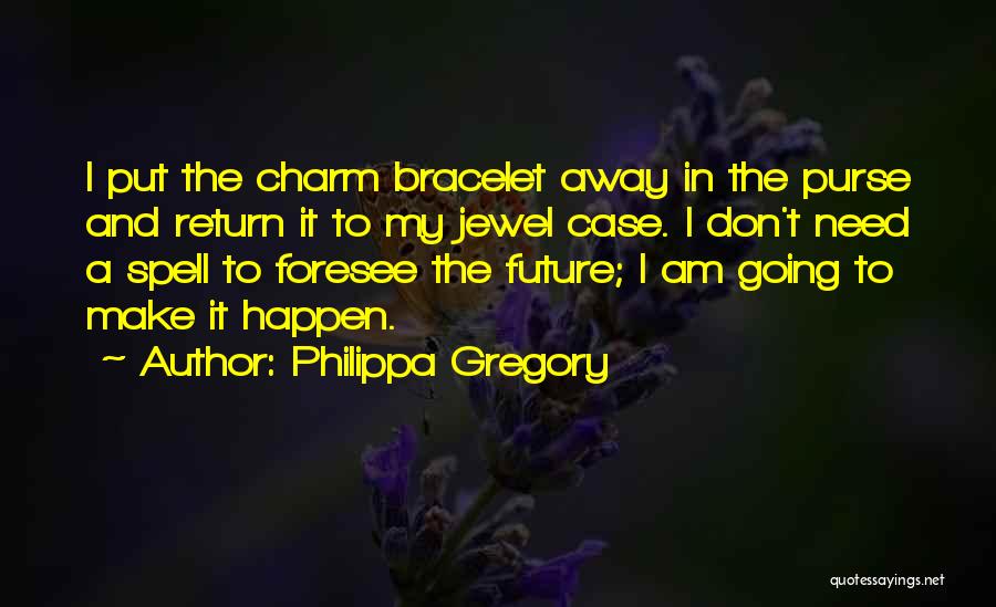 Am A Lady Quotes By Philippa Gregory