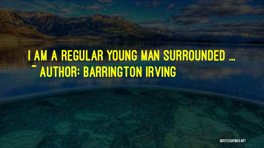 Am A Man Quotes By Barrington Irving