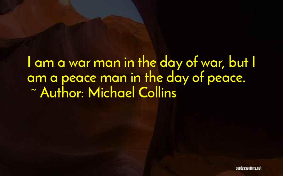 Am A Man Quotes By Michael Collins