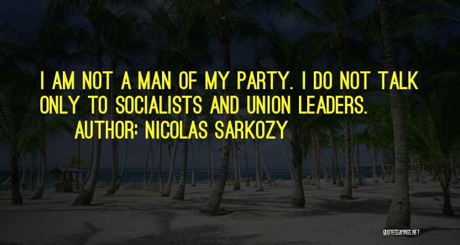 Am A Man Quotes By Nicolas Sarkozy