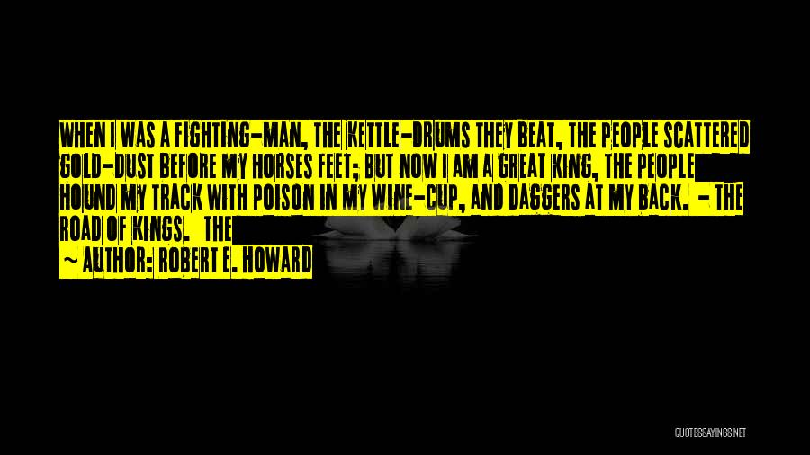 Am A Man Quotes By Robert E. Howard