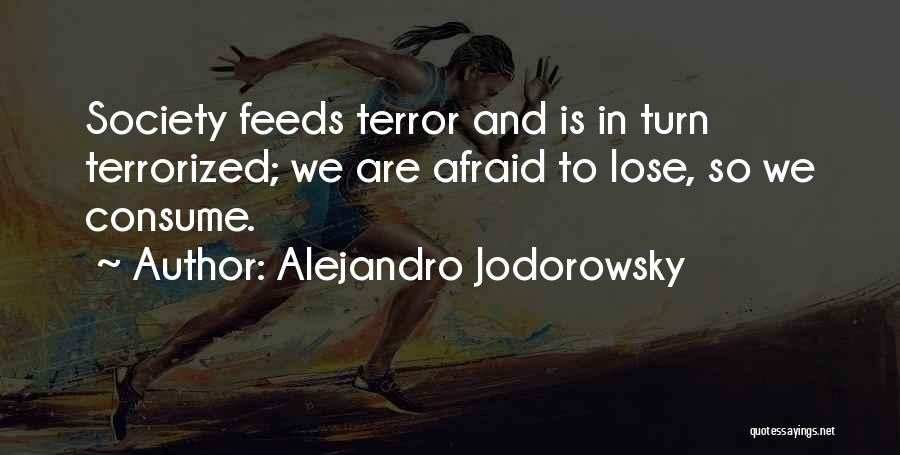 Am Afraid To Lose You Quotes By Alejandro Jodorowsky