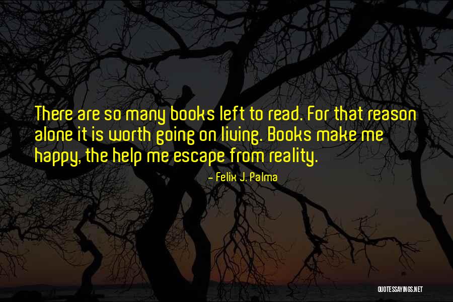 Am Alone But Happy Quotes By Felix J. Palma Am Alone But Happy Quotes By Felix J. Palma