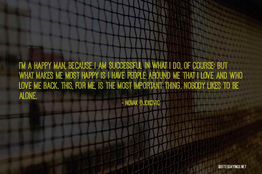 Am Alone But Happy Quotes By Novak Djokovic Am Alone But Happy Quotes By Novak Djokovic