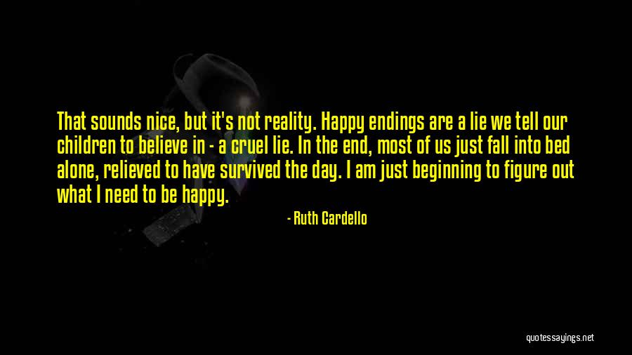 Am Alone But Happy Quotes By Ruth Cardello Am Alone But Happy Quotes By Ruth Cardello