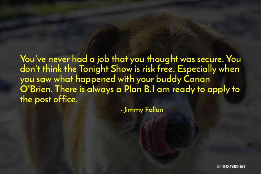 Am Always With You Quotes By Jimmy Fallon Am Always With You Quotes By Jimmy Fallon