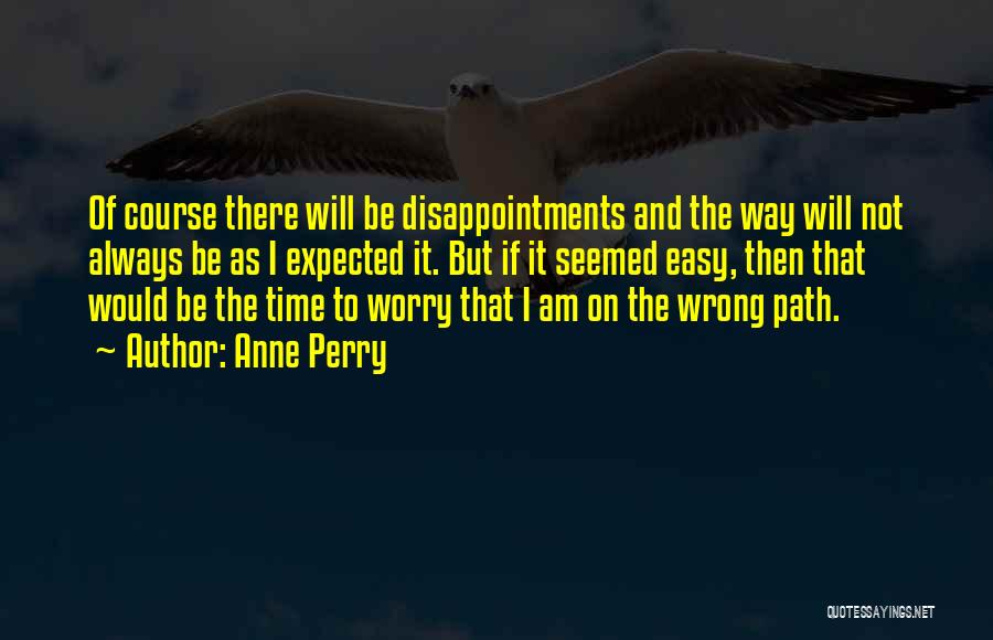 Am Always Wrong Quotes By Anne Perry