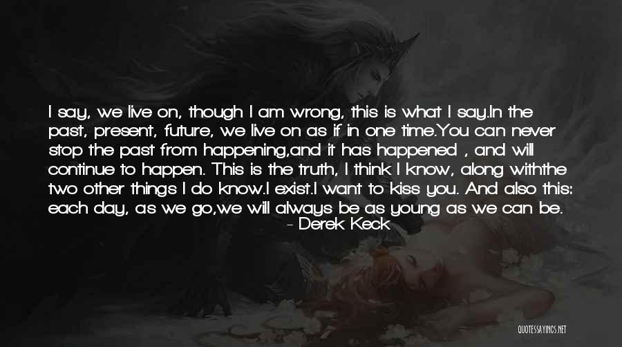 Am Always Wrong Quotes By Derek Keck Am Always Wrong Quotes By Derek Keck