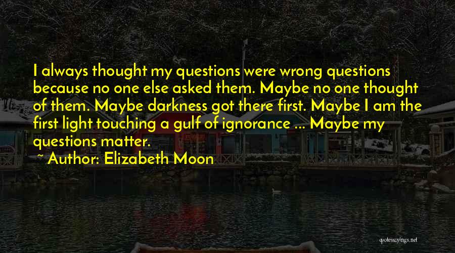 Am Always Wrong Quotes By Elizabeth Moon