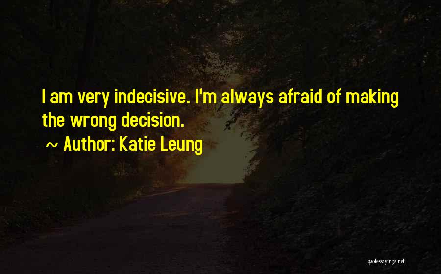 Am Always Wrong Quotes By Katie Leung