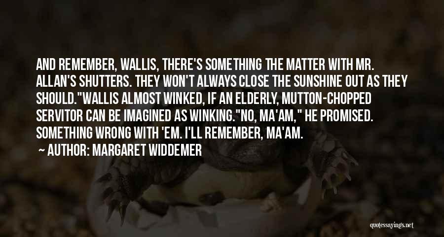 Am Always Wrong Quotes By Margaret Widdemer