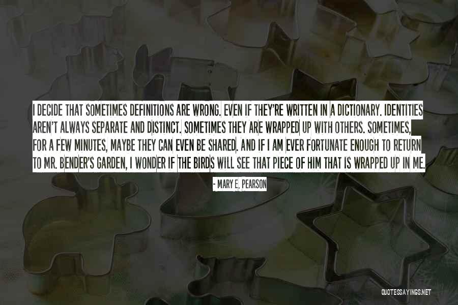 Am Always Wrong Quotes By Mary E. Pearson