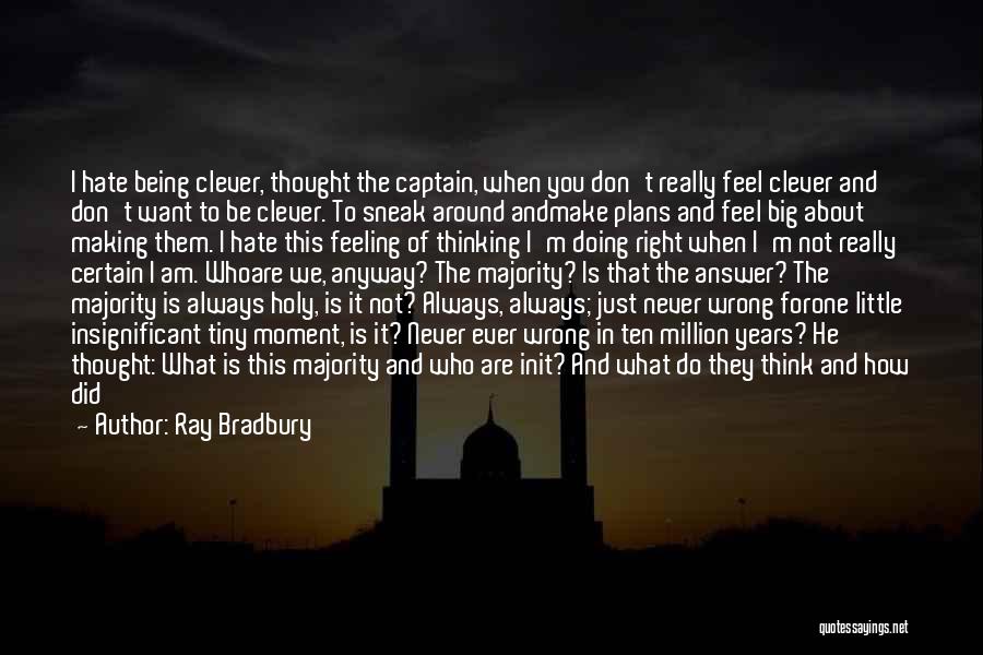 Am Always Wrong Quotes By Ray Bradbury