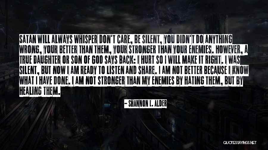 Am Always Wrong Quotes By Shannon L. Alder Am Always Wrong Quotes By Shannon L. Alder