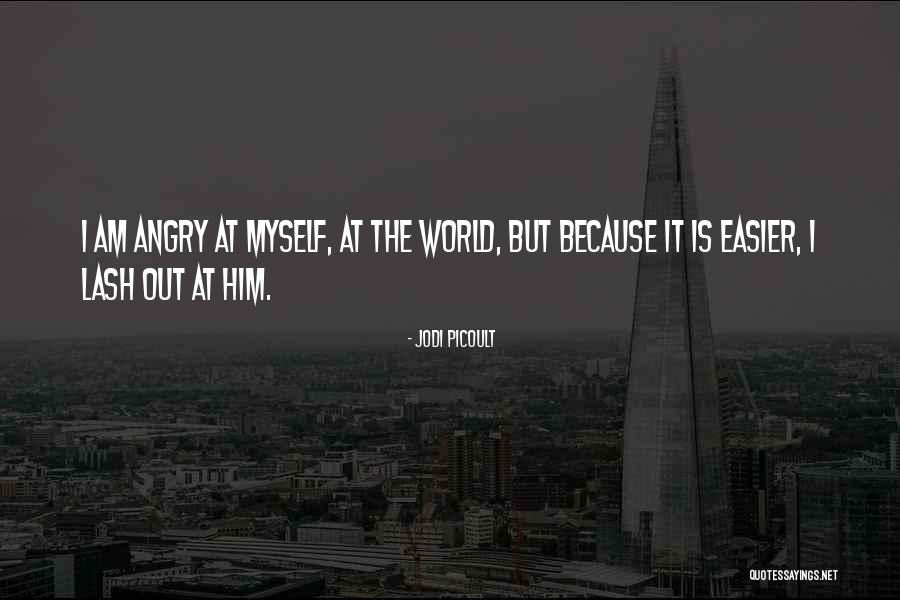 Am Angry Quotes By Jodi Picoult Am Angry Quotes By Jodi Picoult