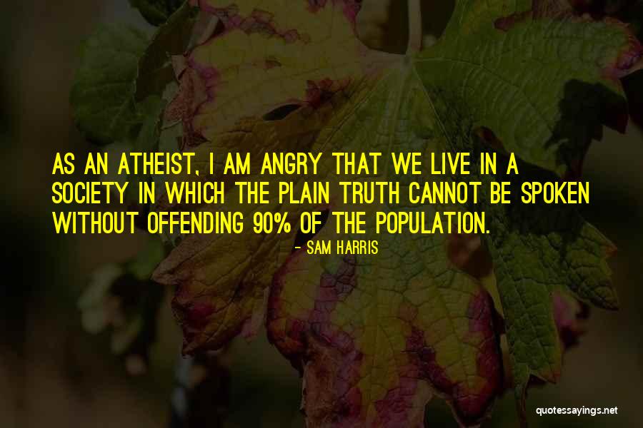 Am Angry Quotes By Sam Harris Am Angry Quotes By Sam Harris