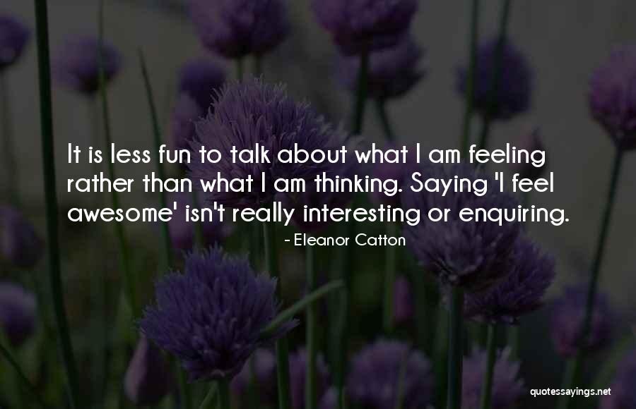 Am Awesome Quotes By Eleanor Catton Am Awesome Quotes By Eleanor Catton