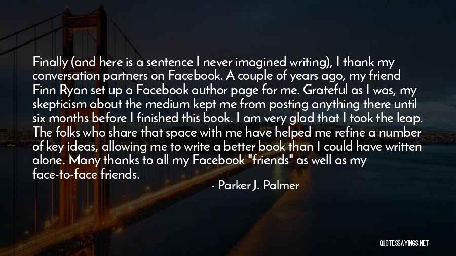 Am Better Alone Quotes By Parker J. Palmer