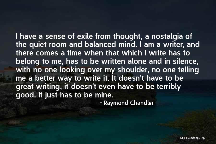 Am Better Alone Quotes By Raymond Chandler