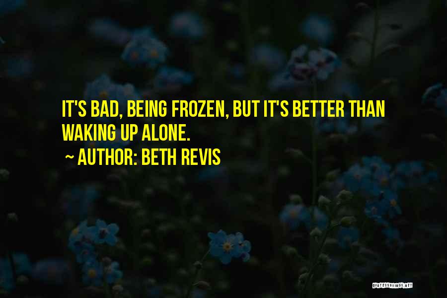 Am Better Off Alone Quotes By Beth Revis