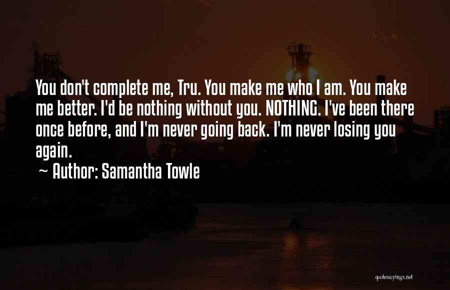 Am Better Without You Quotes By Samantha Towle