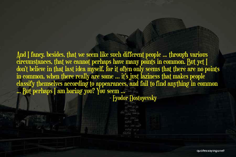 Am Boring Quotes By Fyodor Dostoyevsky Am Boring Quotes By Fyodor Dostoyevsky