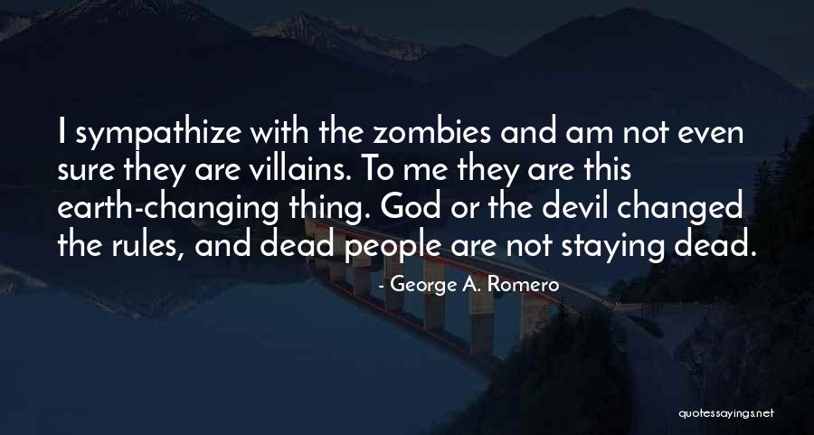 Am Changed Quotes By George A. Romero Am Changed Quotes By George A. Romero