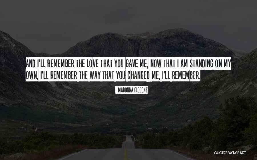 Am Changed Quotes By Madonna Ciccone Am Changed Quotes By Madonna Ciccone