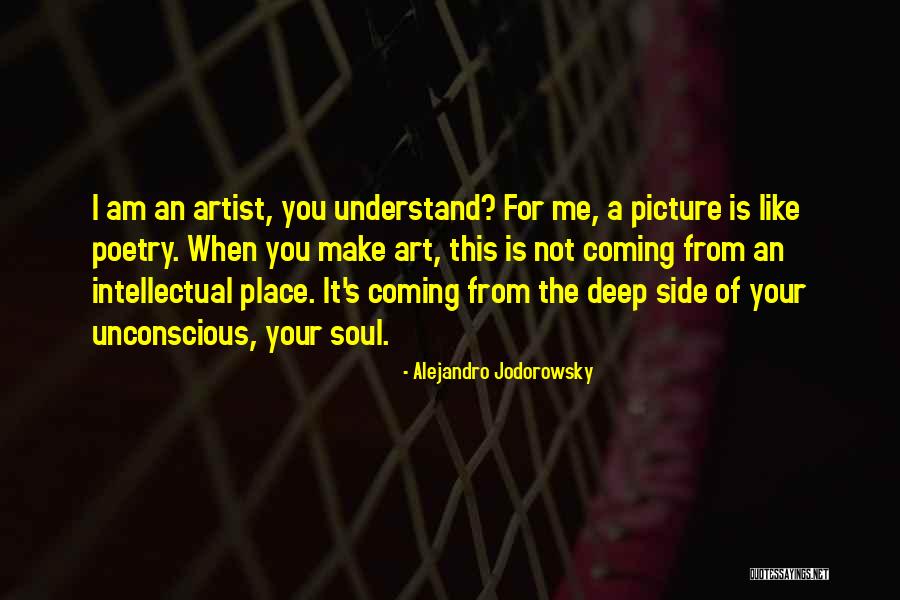 Am Coming For You Quotes By Alejandro Jodorowsky Am Coming For You Quotes By Alejandro Jodorowsky