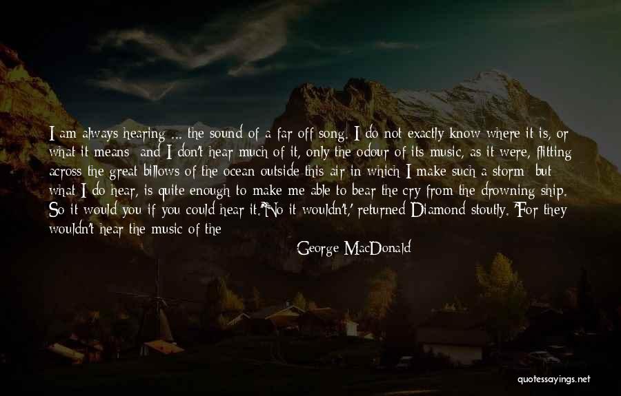 Am Coming For You Quotes By George MacDonald