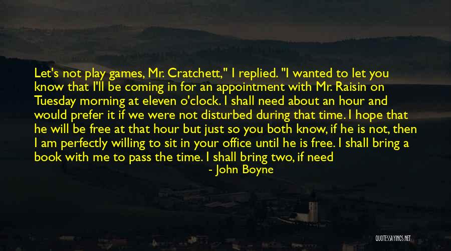 Am Coming For You Quotes By John Boyne Am Coming For You Quotes By John Boyne