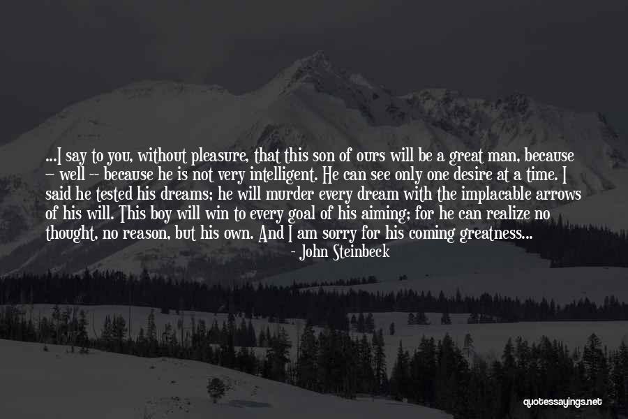 Am Coming For You Quotes By John Steinbeck