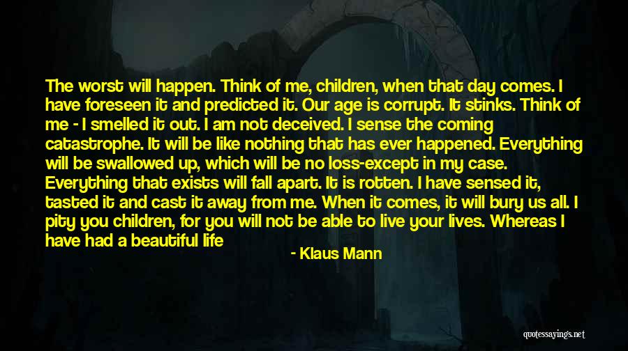 Am Coming For You Quotes By Klaus Mann Am Coming For You Quotes By Klaus Mann