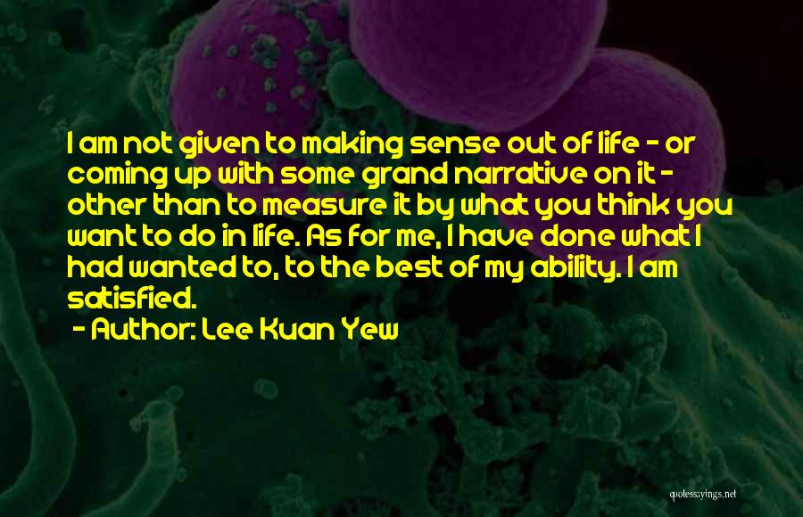 Am Coming For You Quotes By Lee Kuan Yew