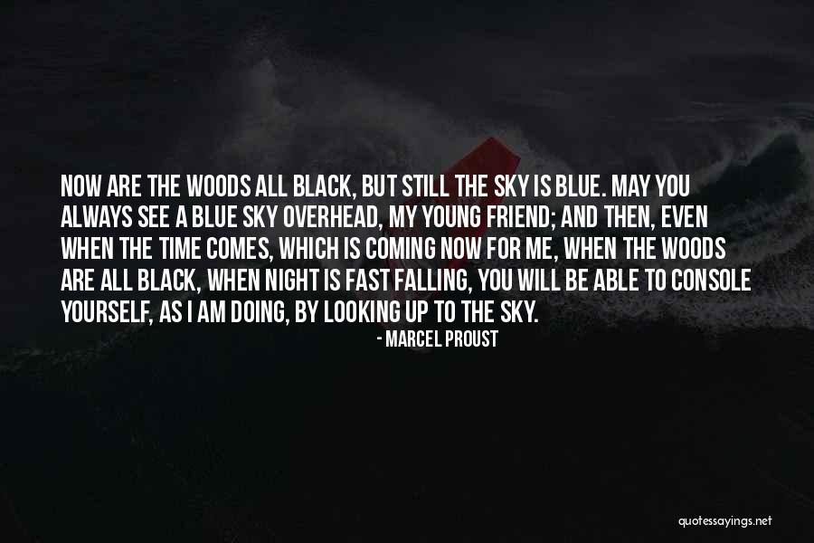Am Coming For You Quotes By Marcel Proust Am Coming For You Quotes By Marcel Proust