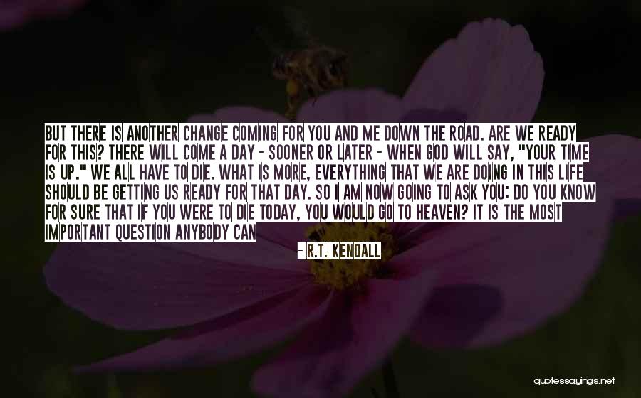 Am Coming For You Quotes By R.T. Kendall