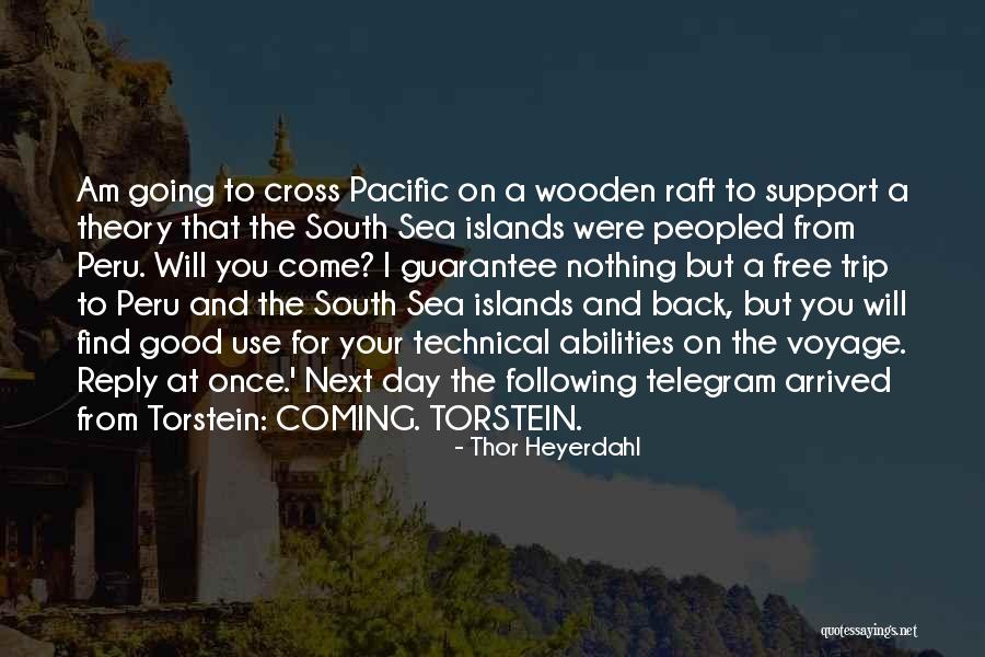 Am Coming For You Quotes By Thor Heyerdahl Am Coming For You Quotes By Thor Heyerdahl