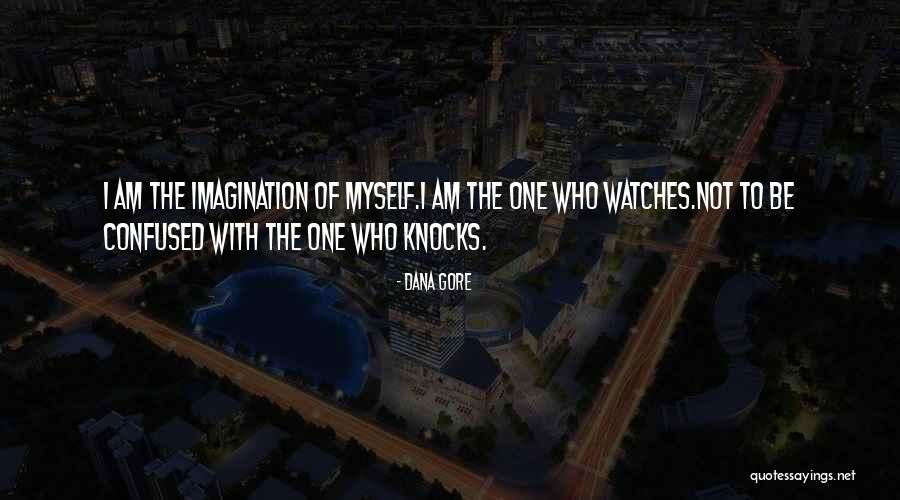 Am Confused Quotes By Dana Gore Am Confused Quotes By Dana Gore