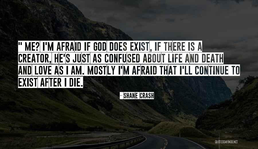 Am Confused Quotes By Shane Crash Am Confused Quotes By Shane Crash