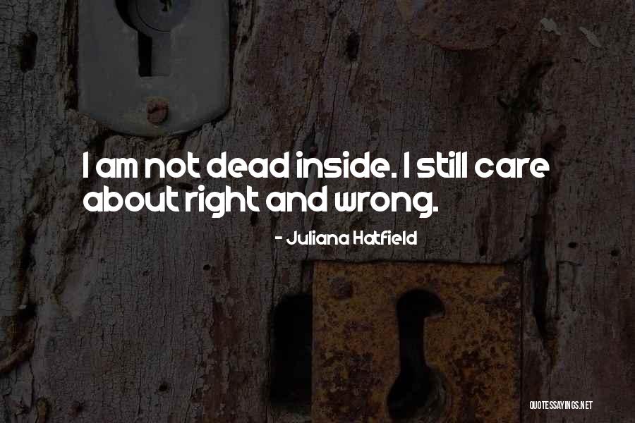 Am Dead Inside Quotes By Juliana Hatfield