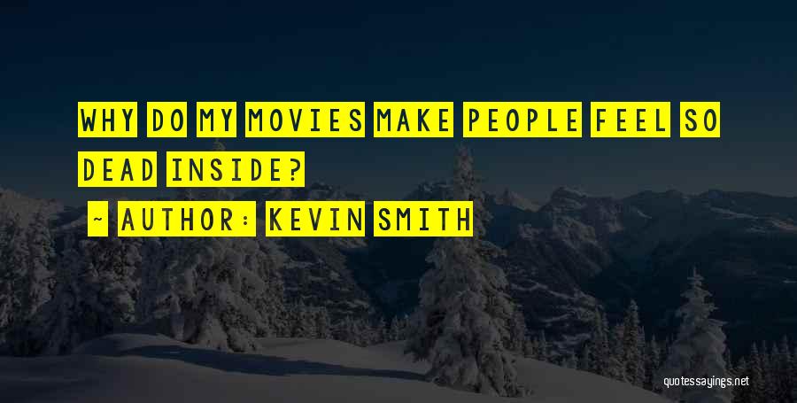 Am Dead Inside Quotes By Kevin Smith