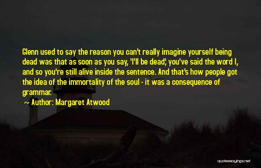 Am Dead Inside Quotes By Margaret Atwood