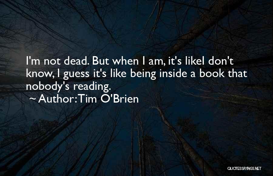 Am Dead Inside Quotes By Tim O'Brien