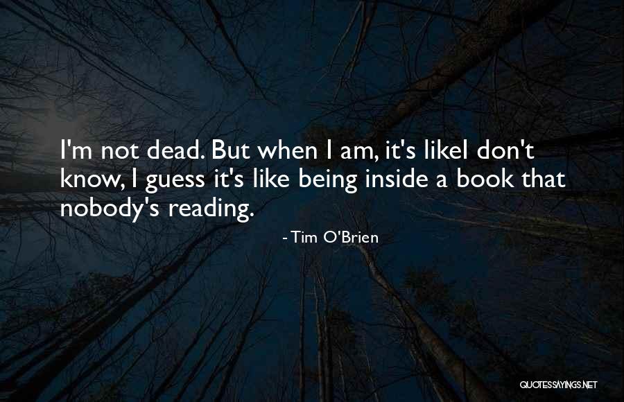 Am Dead Inside Quotes By Tim O'Brien