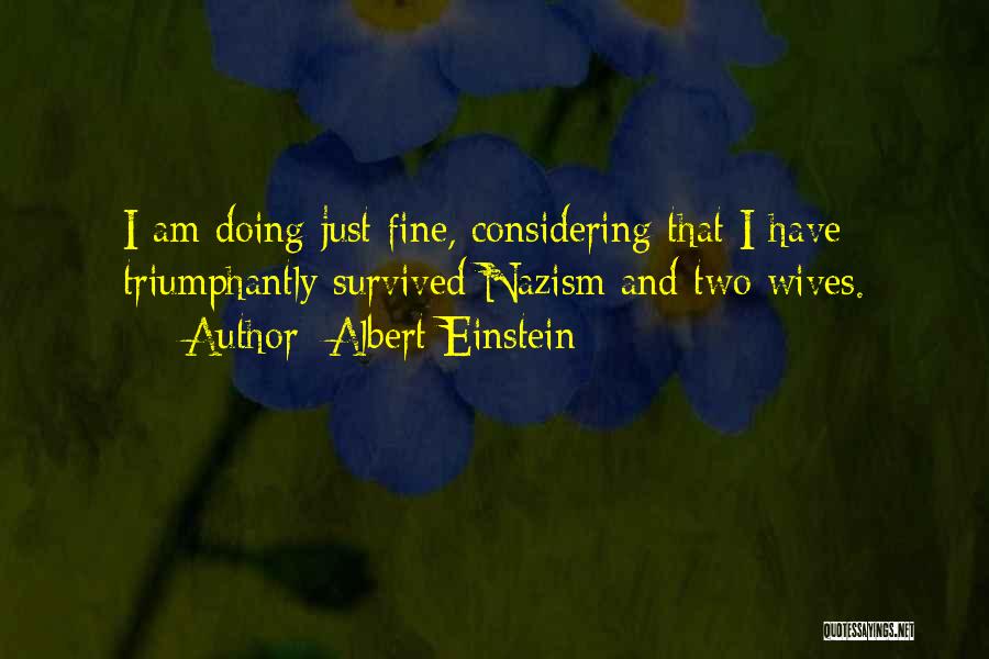 Am Doing Just Fine Quotes By Albert Einstein