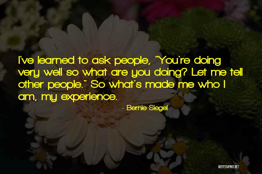 Am Doing Well Quotes By Bernie Siegel Am Doing Well Quotes By Bernie Siegel